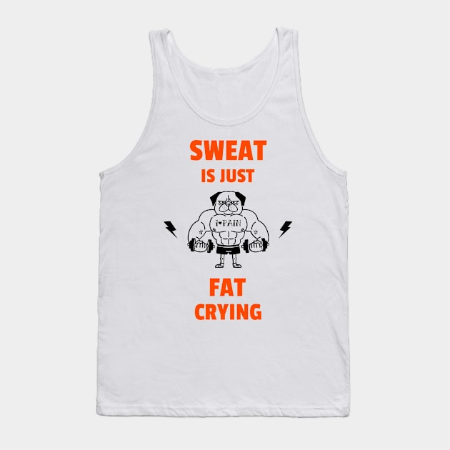 Sweat Is Just Fat Crying Workout Tank Top by TheFireInsideTeeShop